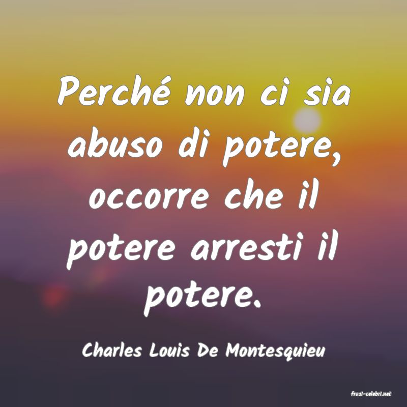 frasi di  Charles Louis De Montesquieu
