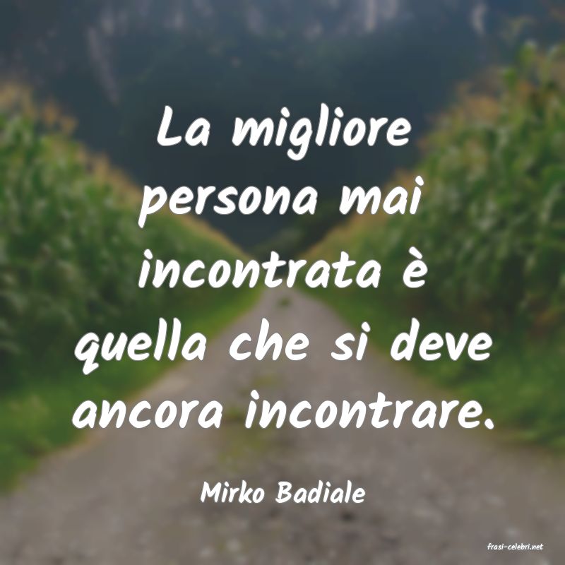 frasi di  Mirko Badiale
