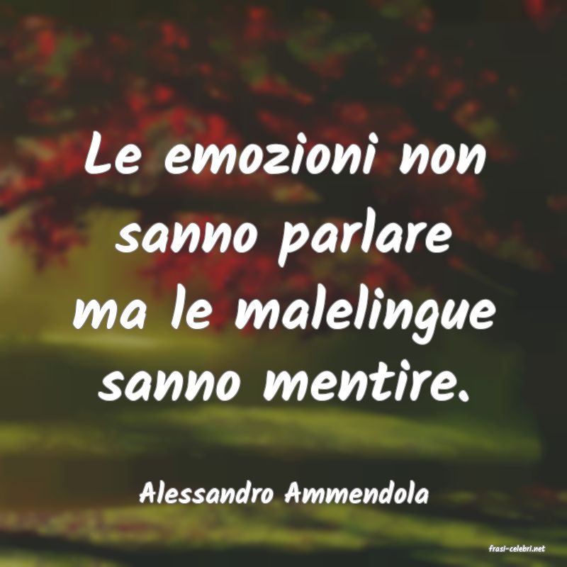 frasi di  Alessandro Ammendola
