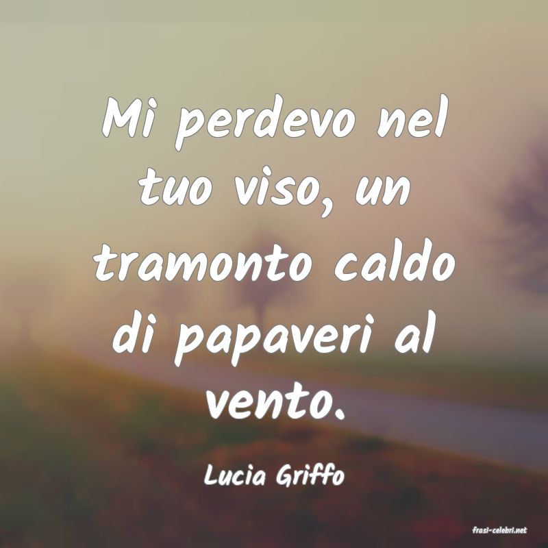 frasi di  Lucia Griffo
