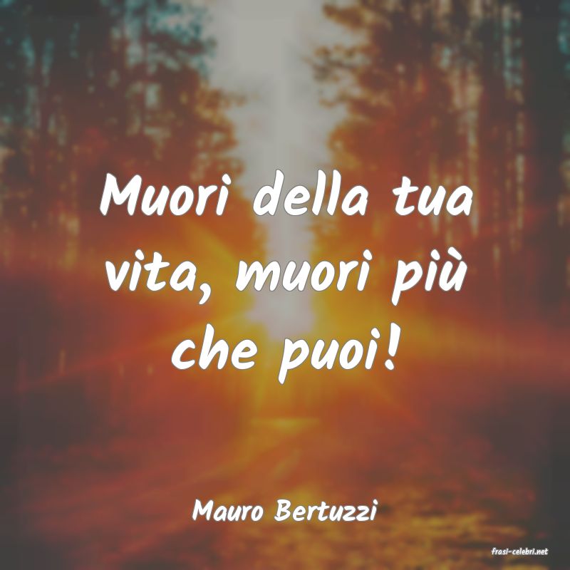 frasi di Mauro Bertuzzi