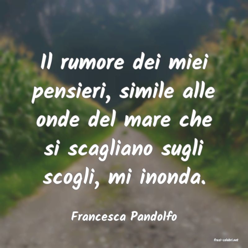 frasi di  Francesca Pandolfo
