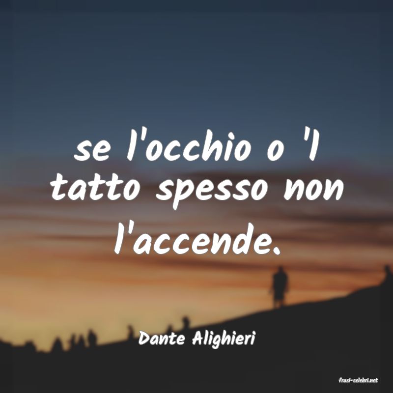 frasi di  Dante Alighieri

