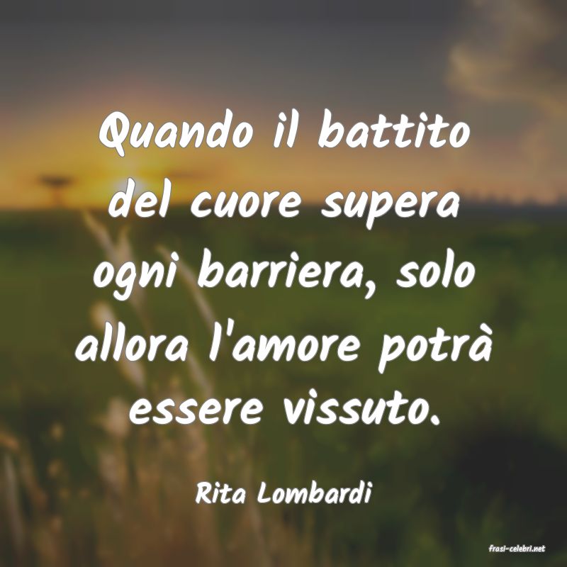 frasi di  Rita Lombardi
