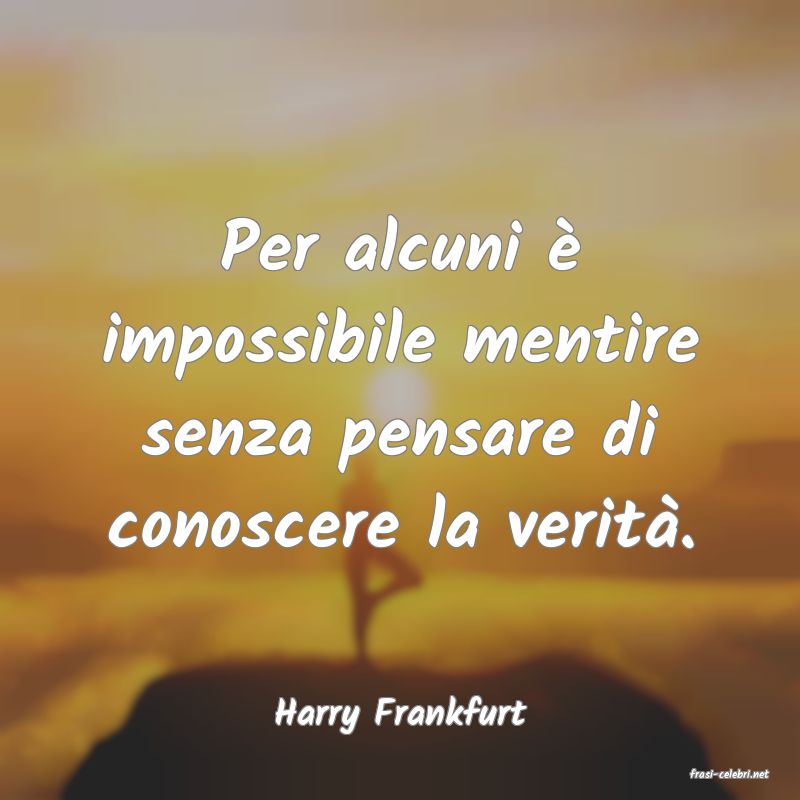 frasi di Harry Frankfurt