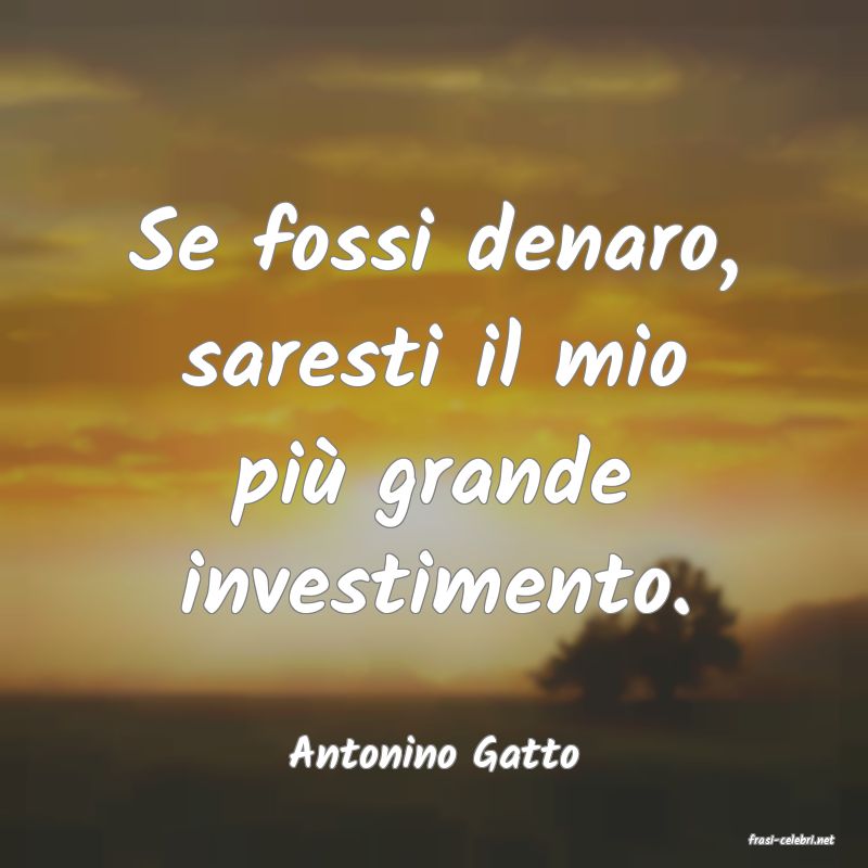 frasi di  Antonino Gatto
