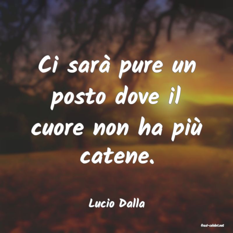frasi di  Lucio Dalla
