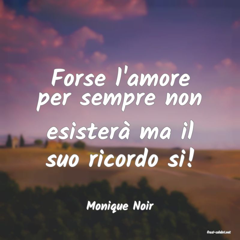 frasi di  Monique Noir
