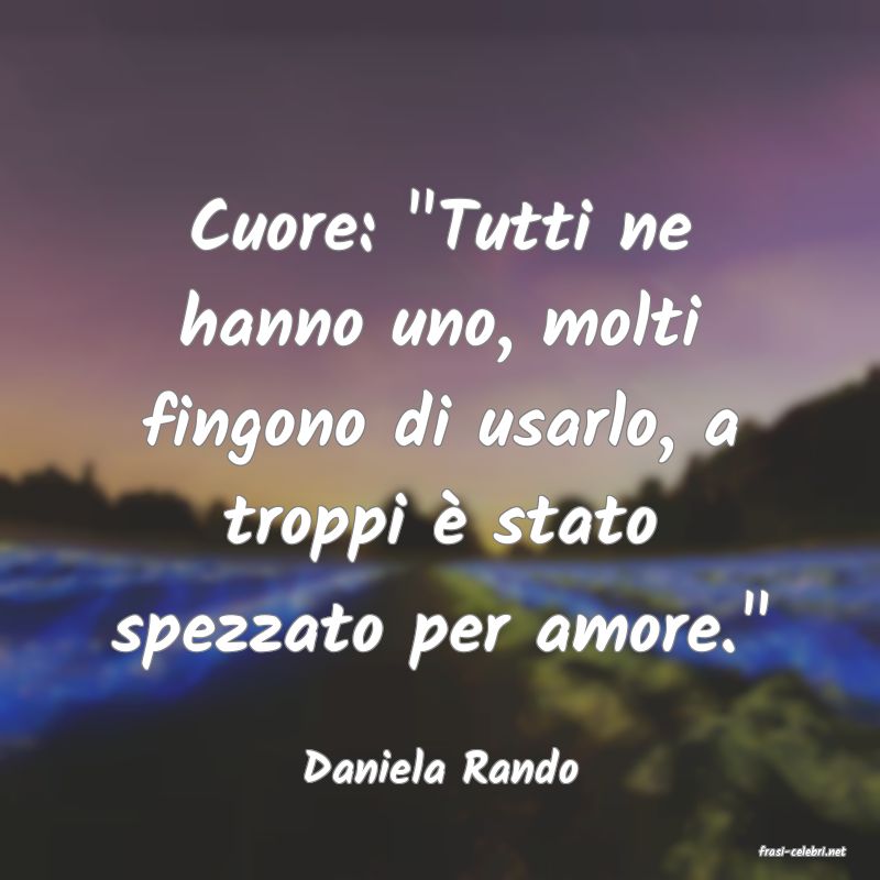 frasi di  Daniela Rando
