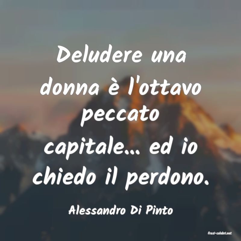 frasi di  Alessandro Di Pinto
