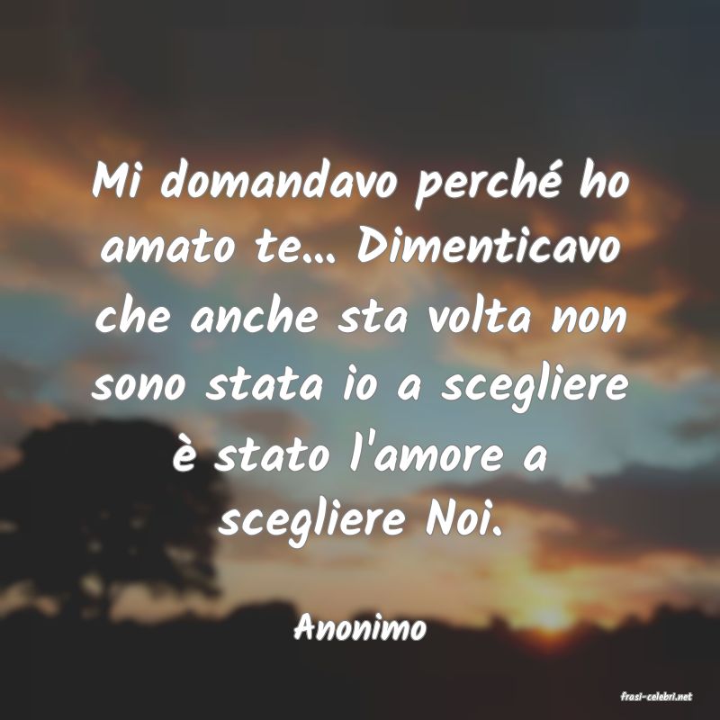 frasi di  Anonimo
