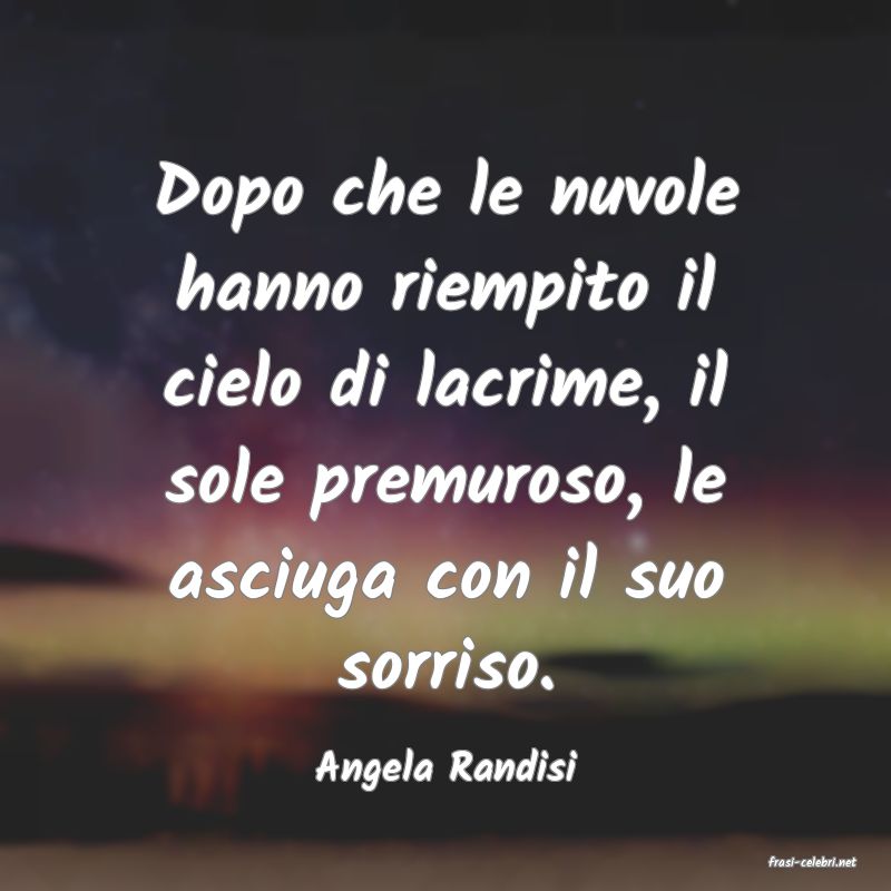 frasi di  Angela Randisi
