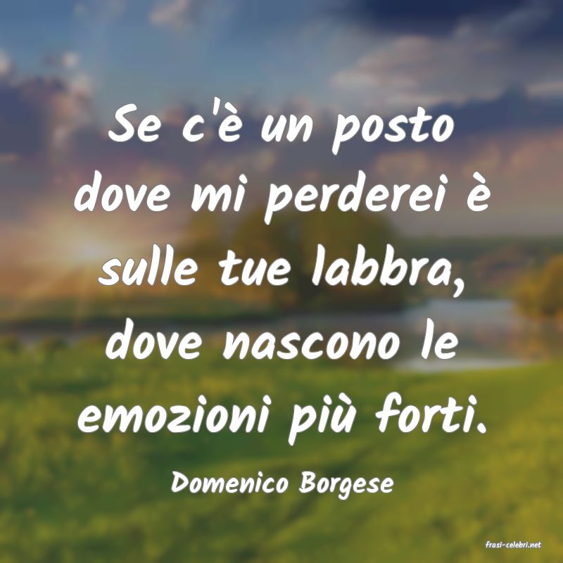 frasi di  Domenico Borgese
