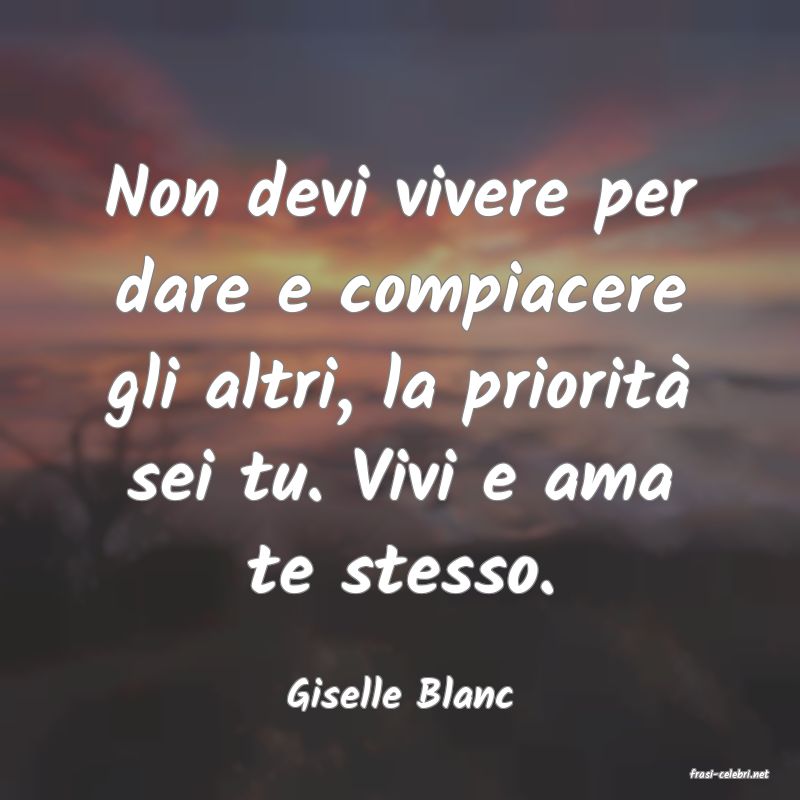 frasi di  Giselle Blanc
