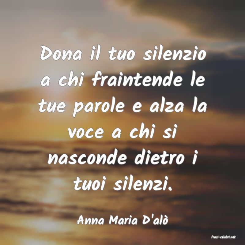 frasi di Anna Maria D'al�