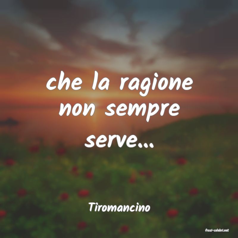 frasi di  Tiromancino
