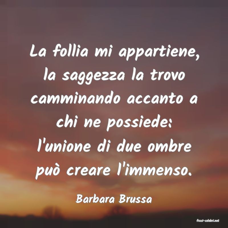 frasi di  Barbara Brussa

