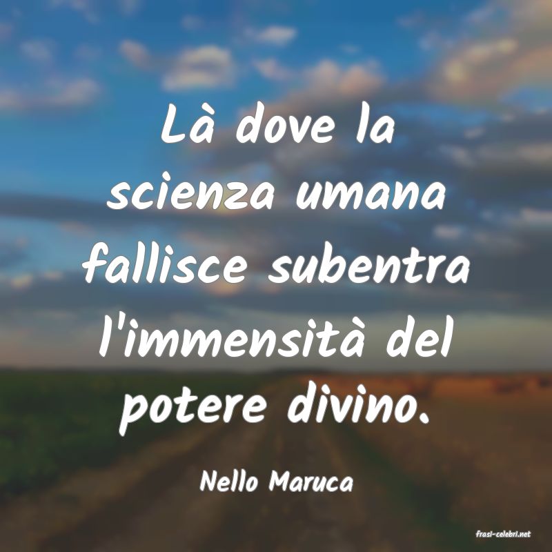 frasi di  Nello Maruca

