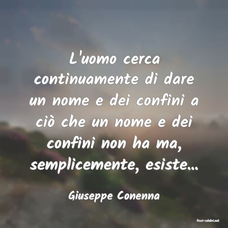 frasi di  Giuseppe Conenna
