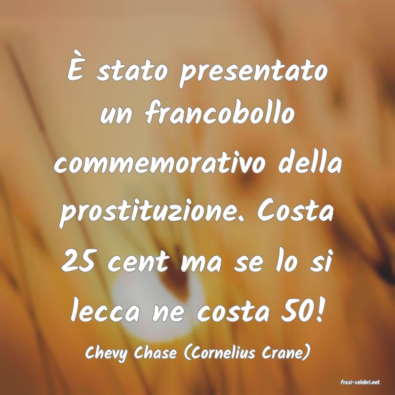 frasi di Chevy Chase (Cornelius Crane)