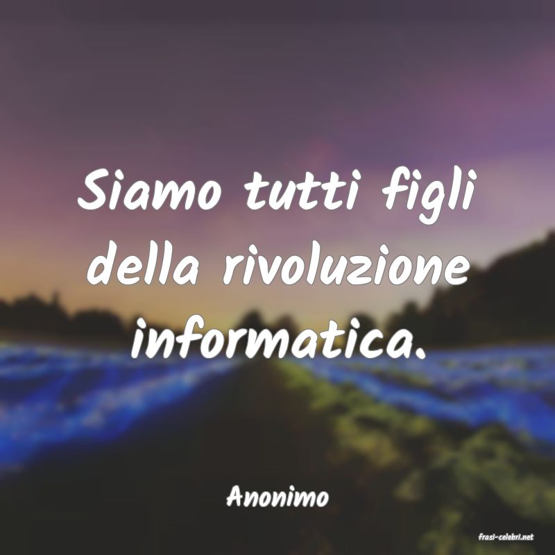frasi di Anonimo