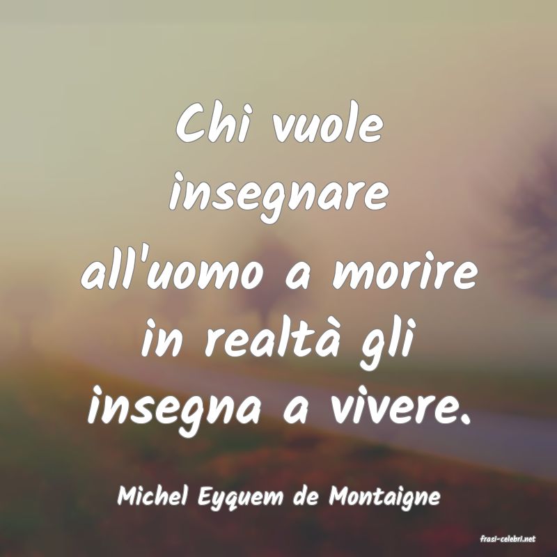 frasi di Michel Eyquem de Montaigne