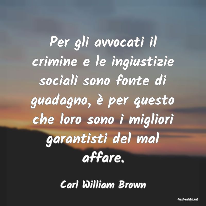 frasi di Carl William Brown