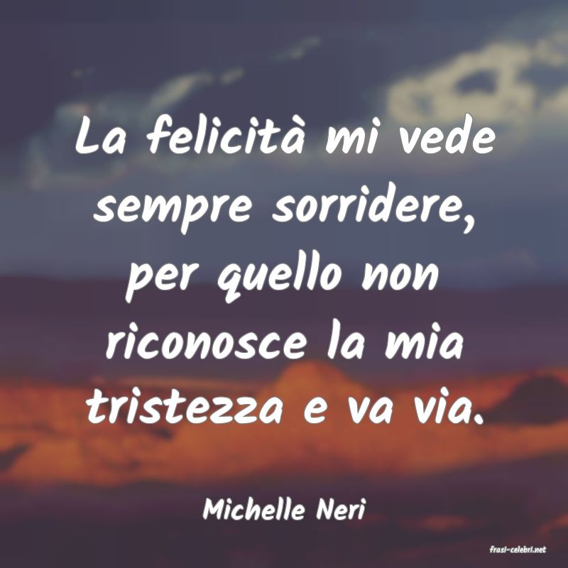 frasi di Michelle Neri