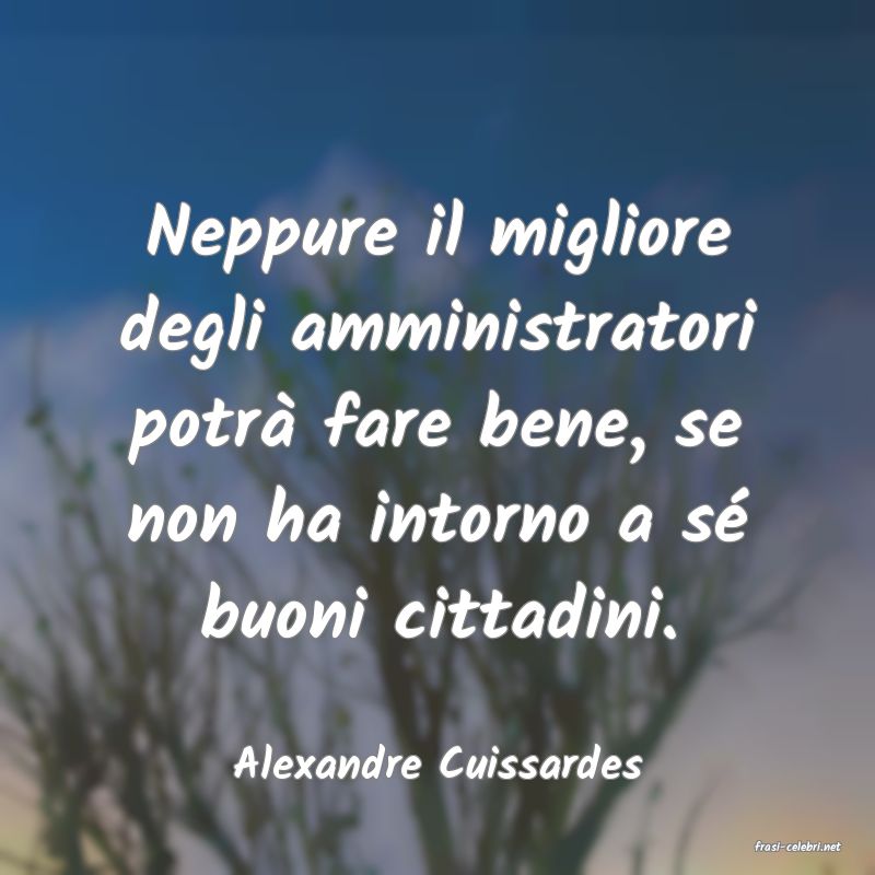frasi di  Alexandre Cuissardes
