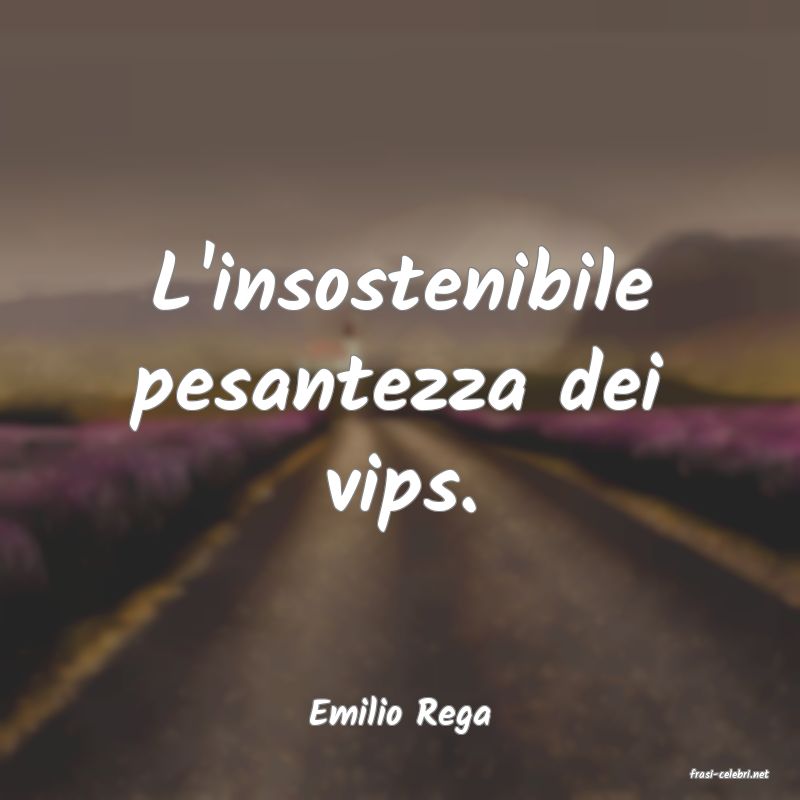 frasi di Emilio Rega
