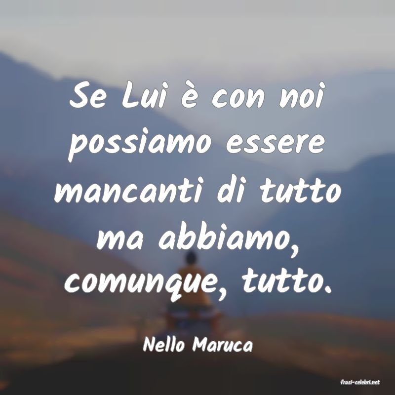 frasi di  Nello Maruca
