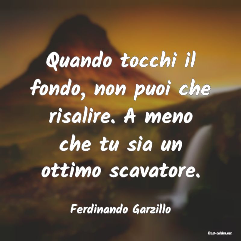 frasi di  Ferdinando Garzillo
