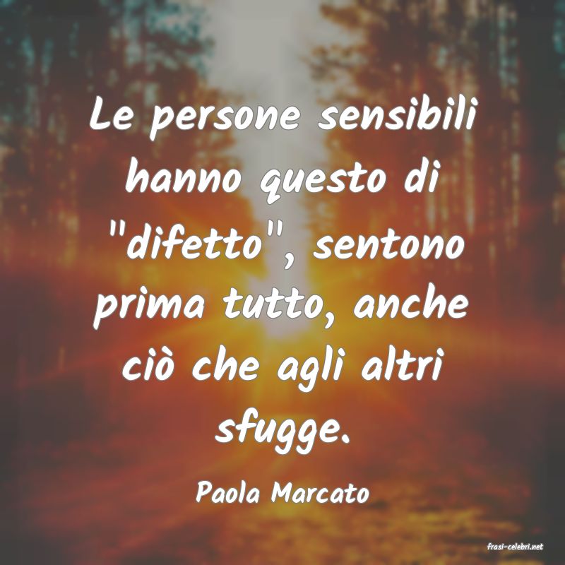 frasi di  Paola Marcato
