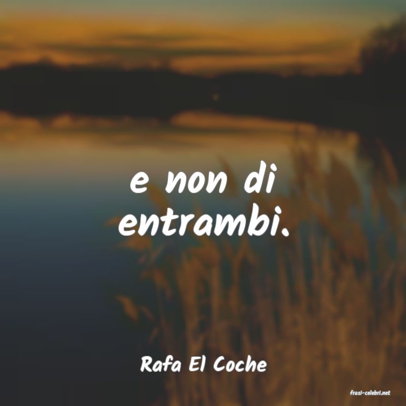 frasi di Rafa El Coche