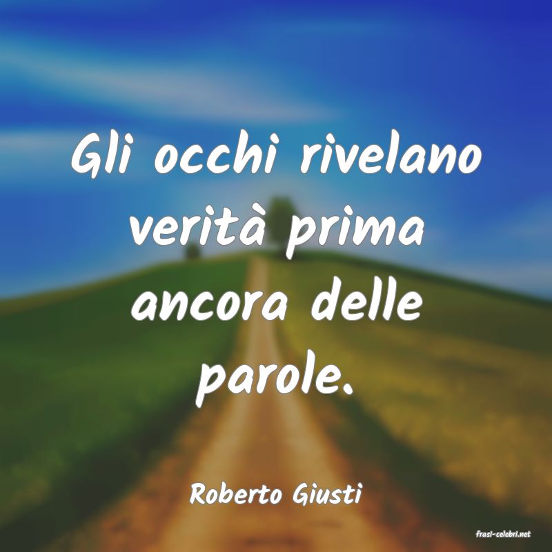 frasi di Roberto Giusti