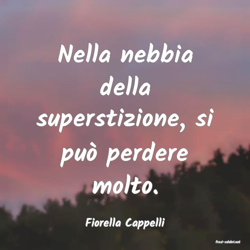 frasi di Fiorella Cappelli