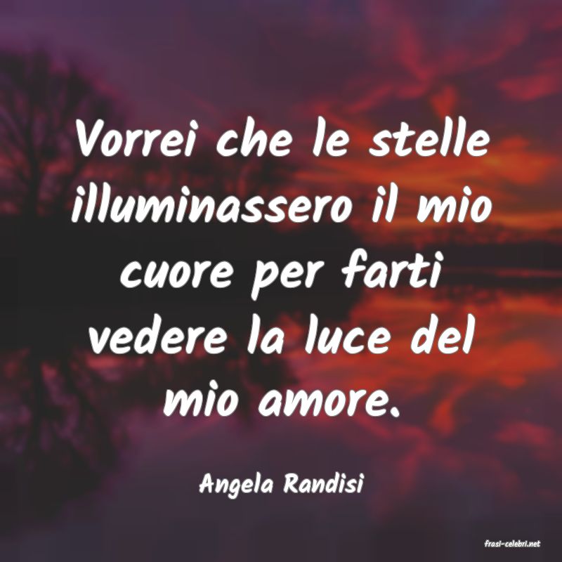 frasi di  Angela Randisi
