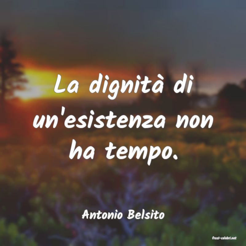 frasi di  Antonio Belsito
