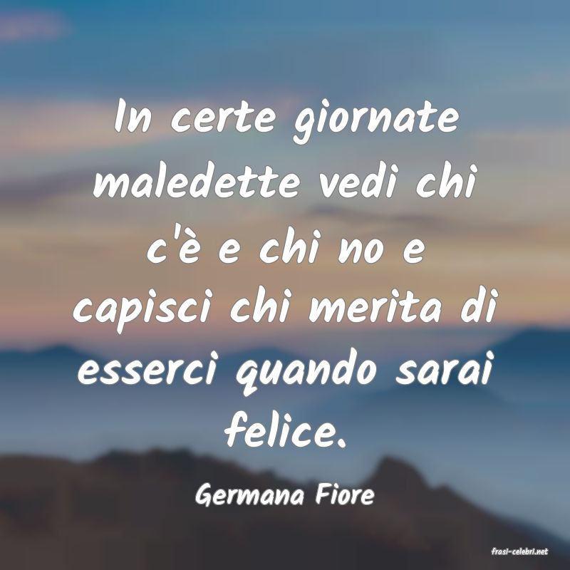 frasi di  Germana Fiore
