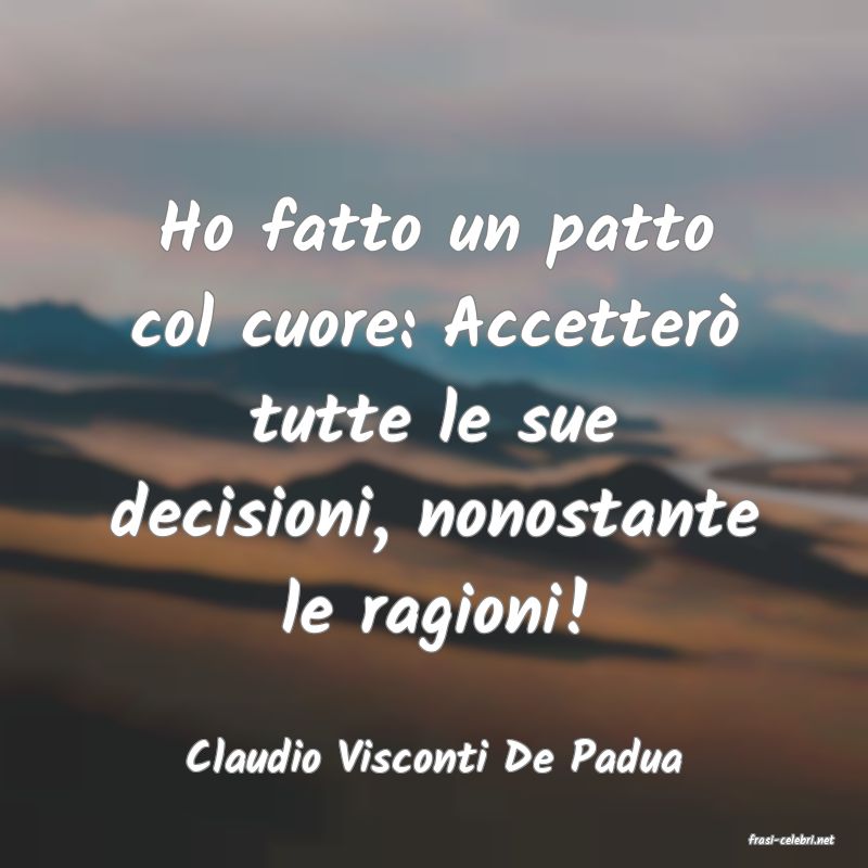 frasi di  Claudio Visconti De Padua
