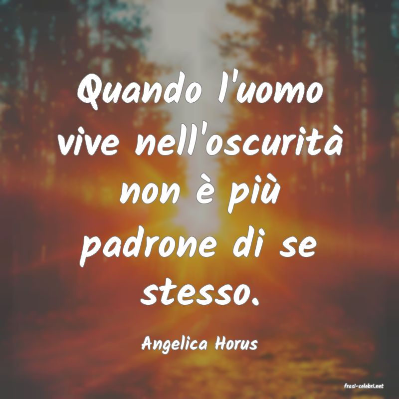 frasi di  Angelica Horus
