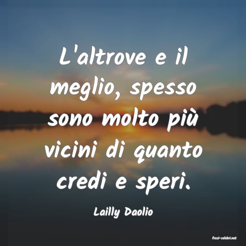 frasi di  Lailly Daolio
