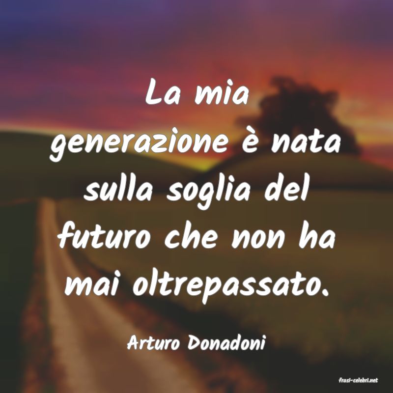 frasi di  Arturo Donadoni
