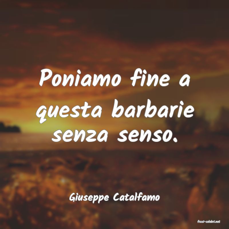 frasi di  Giuseppe Catalfamo
