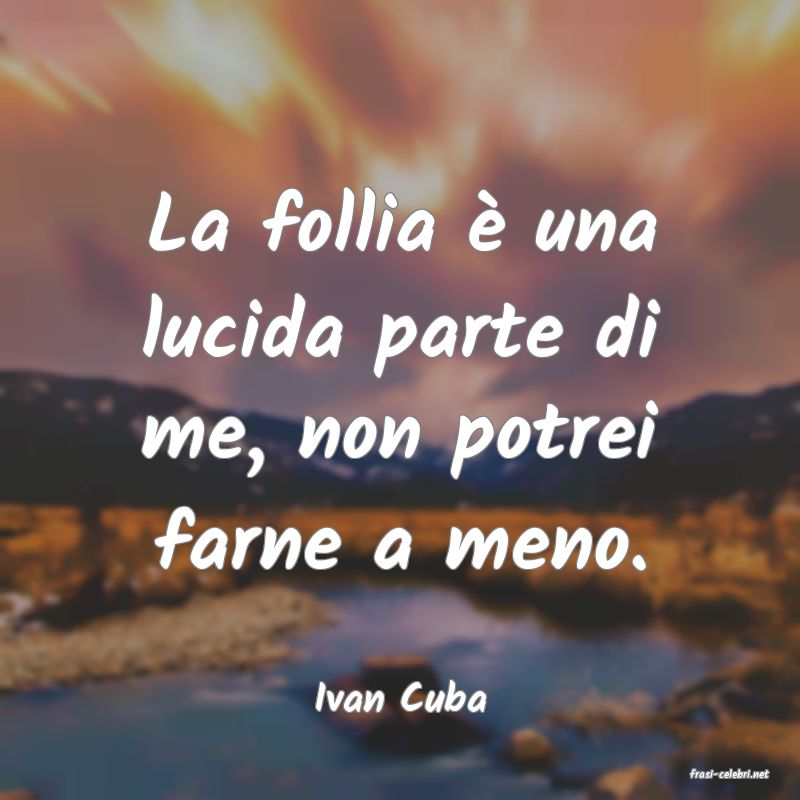 frasi di  Ivan Cuba
