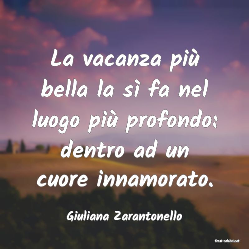 frasi di  Giuliana Zarantonello

