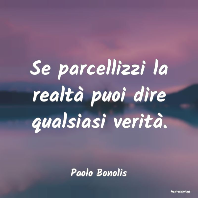 frasi di  Paolo Bonolis
