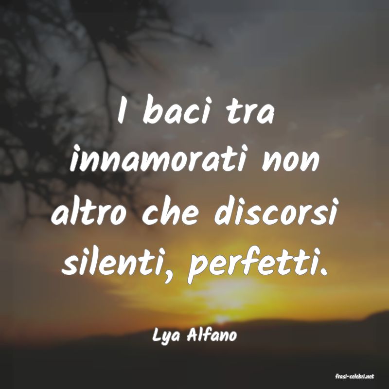 frasi di  Lya Alfano
