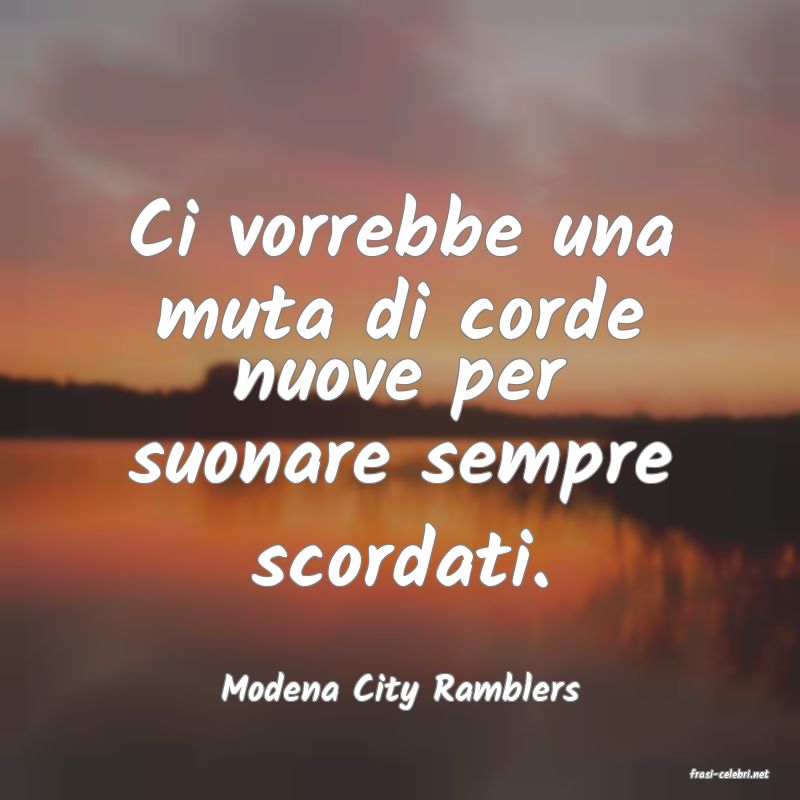 frasi di  Modena City Ramblers
