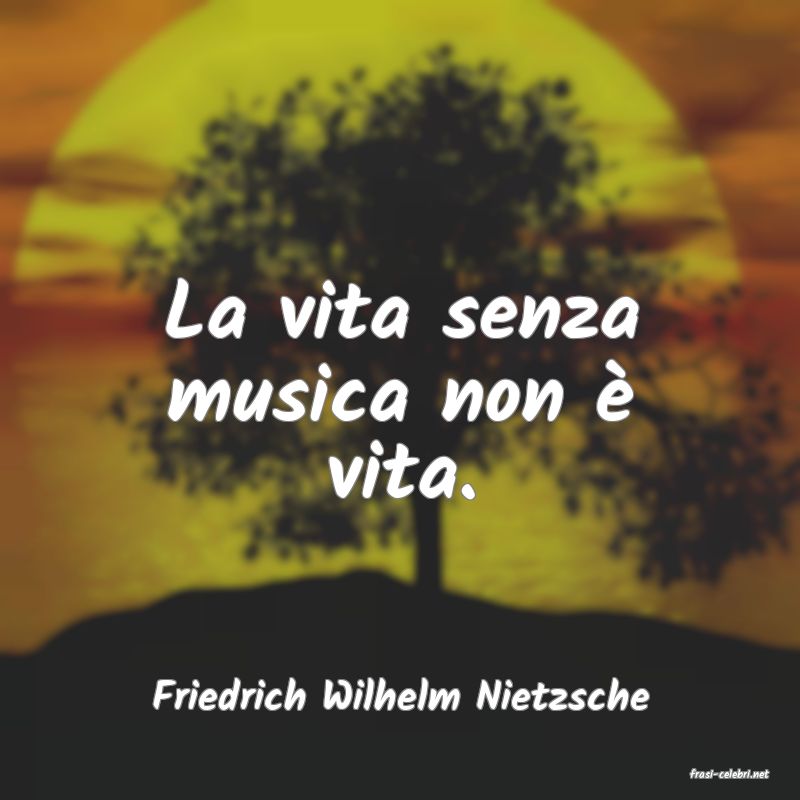 frasi di  Friedrich Wilhelm Nietzsche
